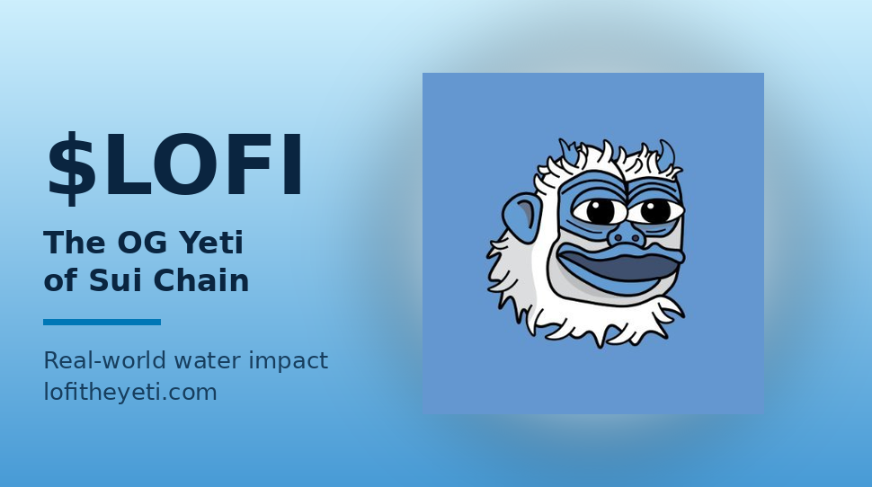 LOFI the Yeti on Sui - OG Memecoin and Water Wells